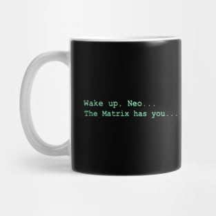 The Matrix (1999): WAKE UP, NEO... THE MATRIX HAS YOU... Mug